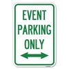 Signmission Event Parking Only With Bidirectional Arrow Heavy-Gauge Alum. Sign, 12" x 18", A-1218-24074 A-1218-24074